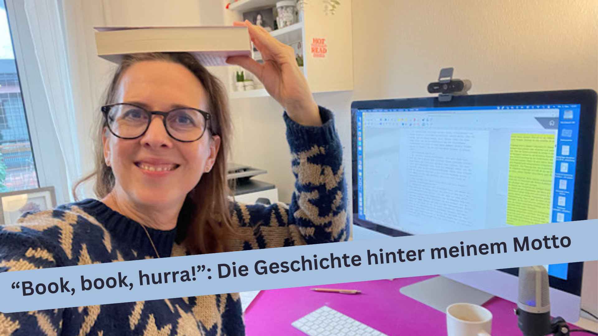 „Book, book, hurra!“: Die Geschichte hinter meinem Motto