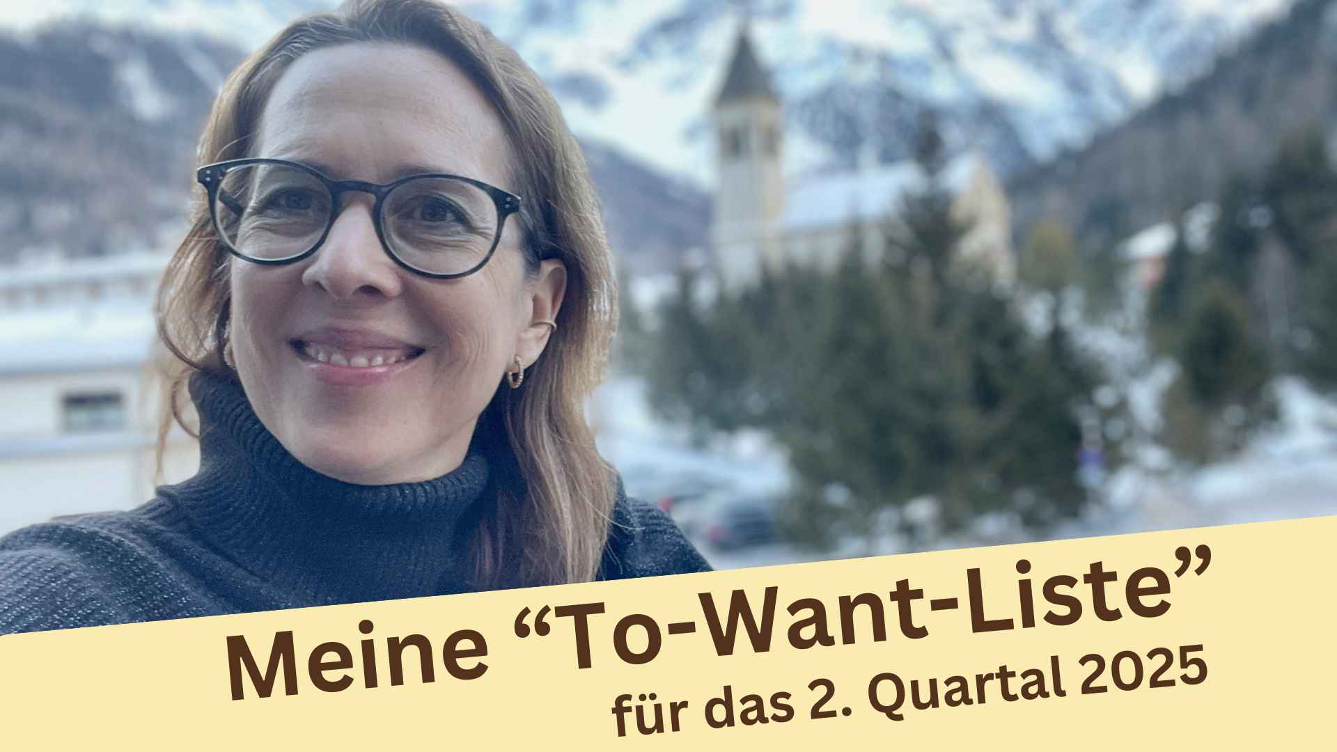 Lektorin Christine Storck steht vor dem verschneiten Bergpanorama in Sulden und denkt an ihre To-Want-Liste für das 2. Quartal 2025