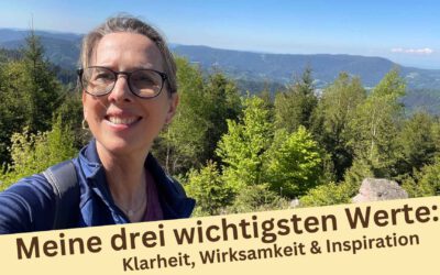 Meine drei wichtigsten Werte: Klarheit, Wirksamkeit und Inspiration