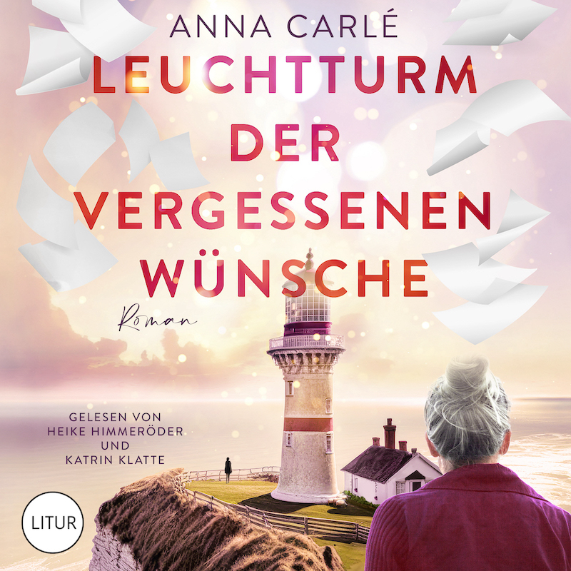 Das Hörbuch-Cover des Romans "Leuchtturm der vergessenen Wünsche" von Anna Carlé